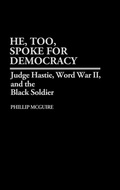 Cover: He, Too, Spoke for Democracy - Praeger Publishers Inc