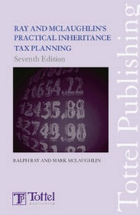 Enlarge image Cover: Ray & McLaughlin's Practical Inheritance Tax Planning - Tottel Publishing