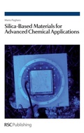 Cover: Silica-Based Materials for Advanced Chemical Applications - Royal Society of Chemistry
