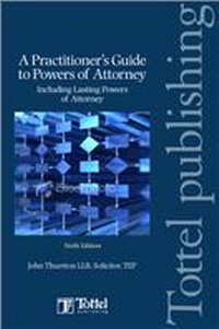 Abbildung von: Practitioner's Guide to the Powers of Attorney - Tottel Publishing