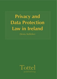 Enlarge image Cover: Privacy and Data Protection Law in Ireland - Tottel Publishing