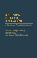 Cover: Religion, Health, and Aging - Praeger Publishers Inc