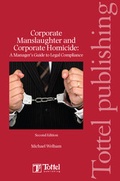 Cover: Corporate Manslaughter and Corporate Homicide: A Manager's Guide to Legal Compliance - Tottel Publishing