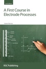 Cover: First Course in Electrode Processes - Royal Society of Chemistry