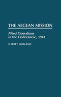 Cover: The Aegean Mission - Praeger Publishers Inc