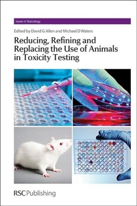 Enlarge image Cover: Reducing, Refining and Replacing the Use of Animals in Toxicity Testing - Royal Society of Chemistry