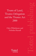 Cover: Trusts of Land, Trustee Delegation and the Trustee Act 2000 - Tottel Publishing
