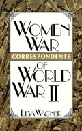 Cover: Women War Correspondents of World War II - Praeger Publishers Inc