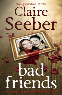 Enlarge image Cover: Bad Friends - AVON, a division of HarperCollins Publishers Ltd