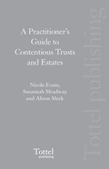 Cover: A Practitioner's Guide to Contentious Trusts and Estates - Tottel Publishing