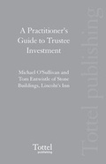 Cover: A Practitioner's Guide to Trustee Investment - Tottel Publishing