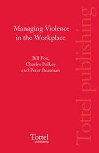 Enlarge image Cover: Managing Violence in the Workplace - Tottel Publishing