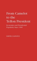 Cover: From Camelot to the Teflon President - Praeger Publishers Inc