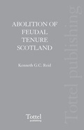Cover: The Abolition of Feudal Tenure in Scotland - Tottel Publishing