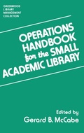 Cover: Operations Handbook for the Small Academic Library - Libraries Unlimited Inc