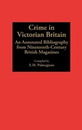 Cover: Crime in Victorian Britain - Greenwood Press