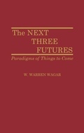 Cover: The Next Three Futures - Praeger Publishers Inc