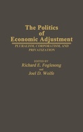 Cover: The Politics of Economic Adjustment - Praeger Publishers Inc