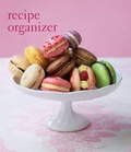 Cover: Recipe Organizer (Macarons) - Ryland, Peters & Small Ltd