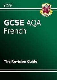 Abbildung von: GCSE French AQA Revision Guide (A*-G course) - Coordination Group Publications Ltd (CGP)