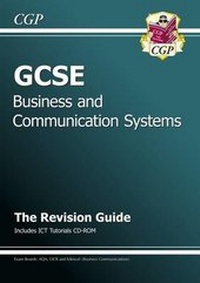 Abbildung von: GCSE Business & Communication Systems Revision Guide with CD-ROM (A*-G course) - Coordination Group Publications Ltd (CGP)