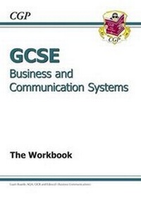 Abbildung von: GCSE Business & Communication Systems Workbook (A*-G course) - Coordination Group Publications Ltd (CGP)