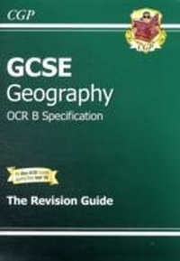 Enlarge image Cover: GCSE Geography OCR B Revision Guide (A*-G course) - Coordination Group Publications Ltd (CGP)