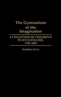 Cover: The Gymnasium of the Imagination - Praeger Publishers Inc