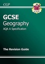 Cover: GCSE Geography AQA A Revision Guide (A*-G course) - Coordination Group Publications Ltd (CGP)