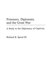 Abbildung von: Prisoners, Diplomats, and the Great War - Praeger Publishers Inc