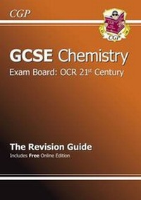 Abbildung von: GCSE Chemistry OCR 21st Century Revision Guide (with online edition) (A*-G course) - Coordination Group Publications Ltd (CGP)