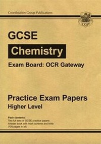 Abbildung von: GCSE Chemistry OCR Gateway Practice Papers - Higher (A*-G course) - Coordination Group Publications Ltd (CGP)