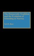 Cover: The Democratic Tradition and the Evolution of Schooling in Norway - Praeger Publishers Inc