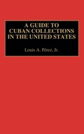 Cover: A Guide to Cuban Collections in the United States - Greenwood Press