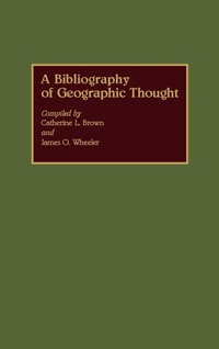 Enlarge image Cover: A Bibliography of Geographic Thought - Greenwood Press