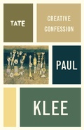 Cover: Paul Klee: Creative Confession - Tate Publishing