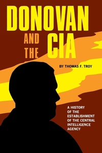 Enlarge image Cover: Donovan and the CIA - Praeger Publishers Inc