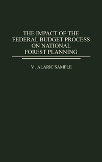 Abbildung von: The Impact of the Federal Budget Process on National Forest Planning - Praeger Publishers Inc