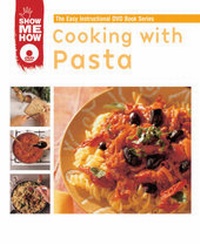 Abbildung von: Cooking with Pasta - Show Me How Ltd