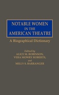 Cover: Notable Women in the American Theatre - Greenwood Press