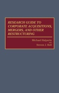 Cover: Research Guide to Corporate Acquisitions, Mergers, and Other Restructuring - Greenwood Press