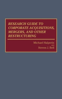 Enlarge image Cover: Research Guide to Corporate Acquisitions, Mergers, and Other Restructuring - Greenwood Press