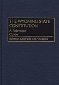 Cover: The Wyoming State Constitution - Greenwood Press