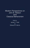 Cover: Modern Perspectives on John B.Watson and Classical Behaviorism - Greenwood Press