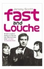 Cover: Fast and Louche - Profile Books Ltd
