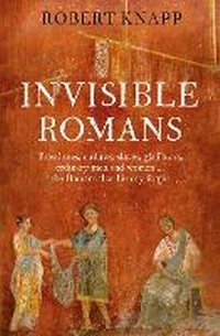Enlarge image Cover: Invisible Romans - Profile Books Ltd