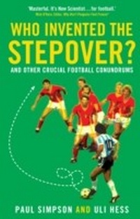 Enlarge image Cover: Who Invented the Stepover? - Profile Books Ltd