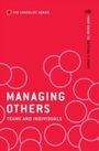 Cover: Managing Others: Teams and Individuals - Profile Books Ltd