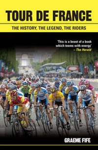 Enlarge image Cover: Tour de FranceThe History, The Legend, The Riders - Mainstream Publishing