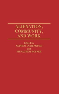 Enlarge image Cover: Alienation, Community, and Work - Praeger Publishers Inc